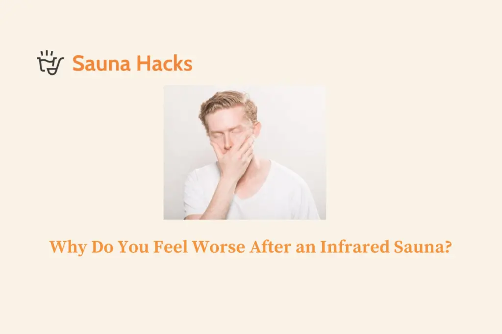 Why Do You Feel Worse After an Infrared Sauna