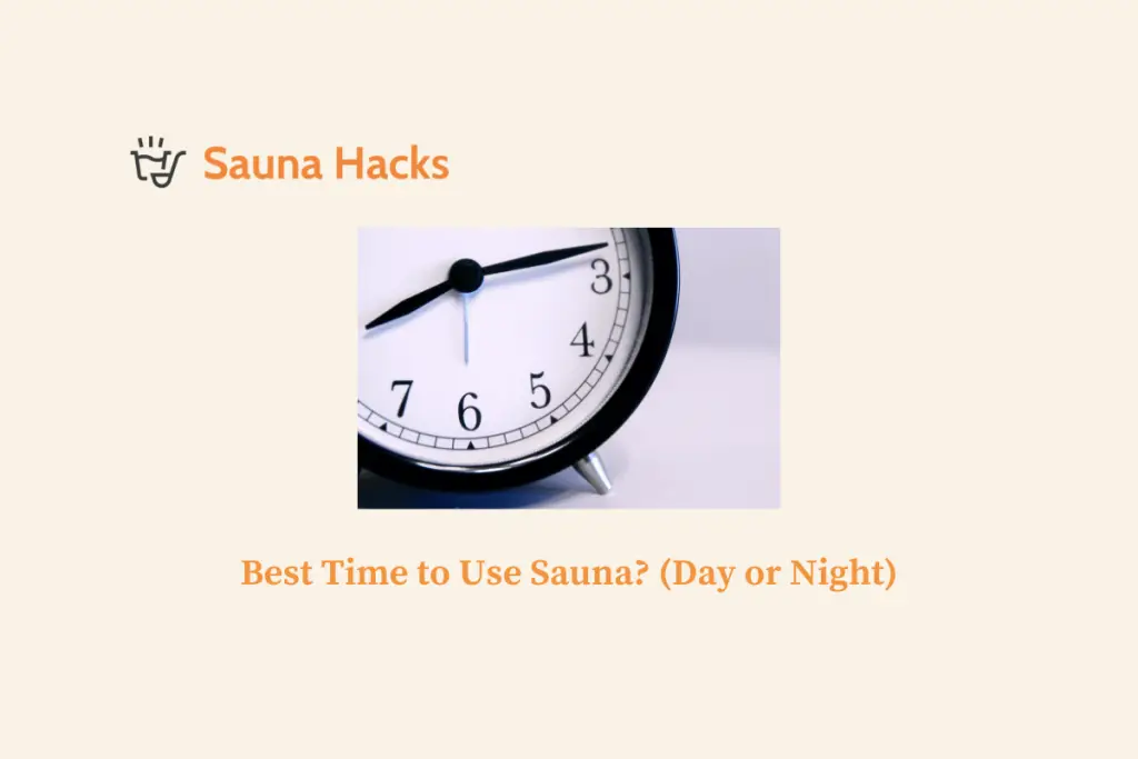 Best Time to Use Sauna (Day or Night)