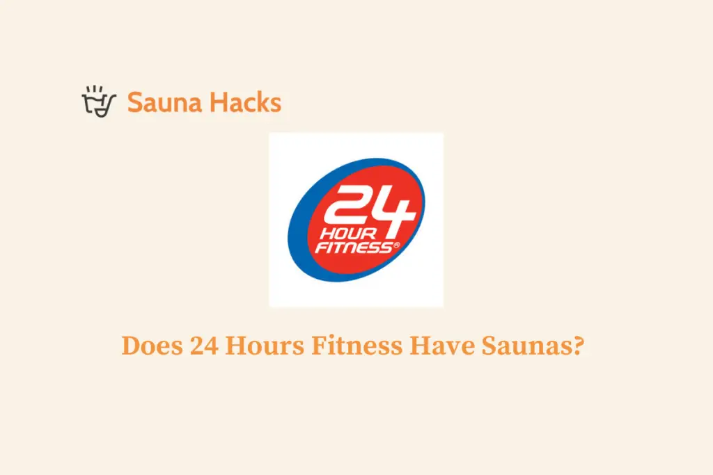 Does 24 Hours Fitness Have Saunas
