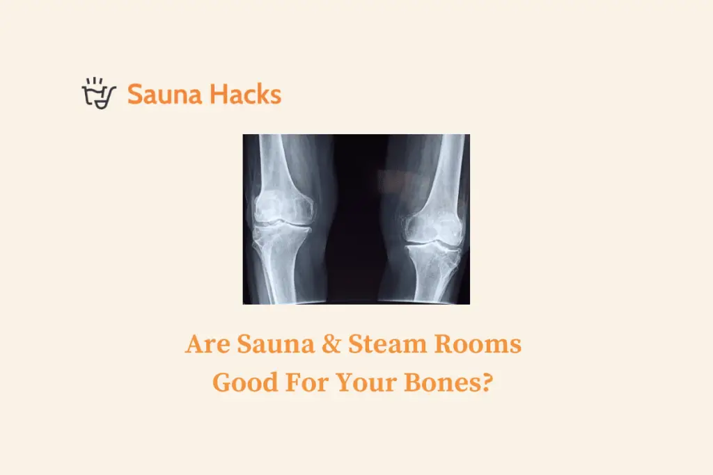 Are Sauna & Steam Rooms Good For Your Bones