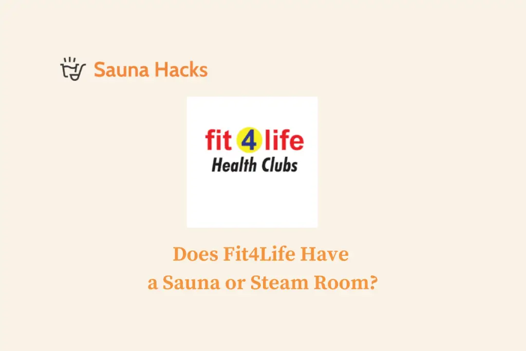 Does Fit4Life Have a Sauna or Steam Room