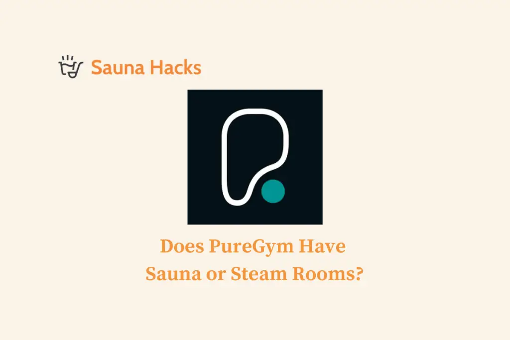 Does PureGym Have Sauna or Steam Rooms
