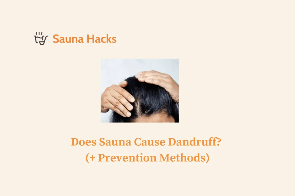 Does Sauna Cause Dandruff Prevention Methods