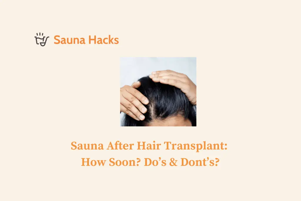 Sauna After Hair Transplant How Soon Do’s and Dont’s