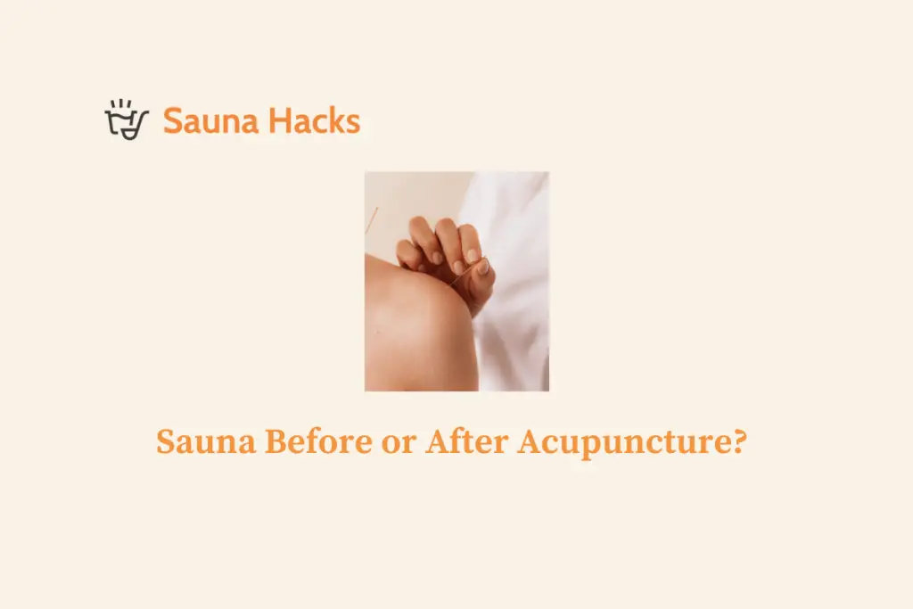 Sauna Before or After Acupuncture