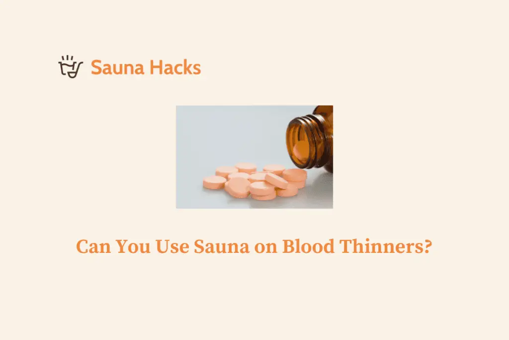 Can You Use Sauna on Blood Thinners