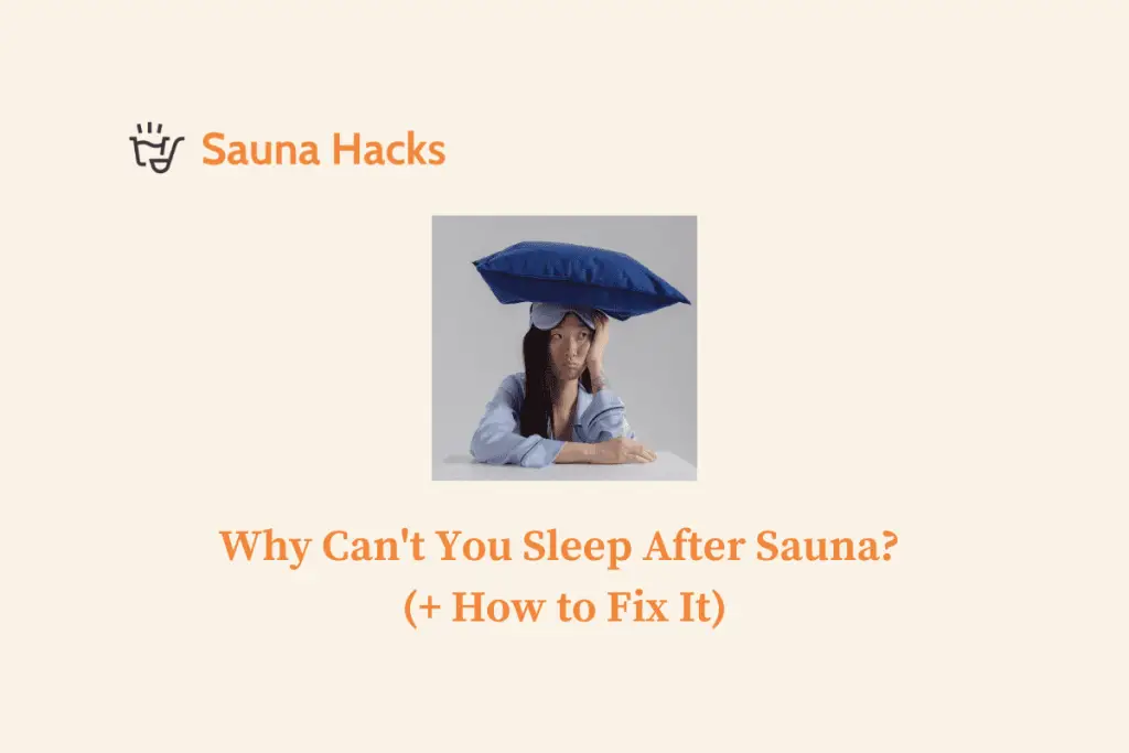 Why Can't You Sleep After Sauna