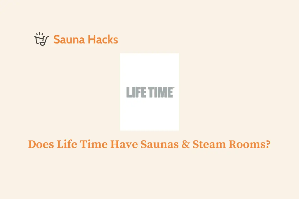 Does Life Time Have Saunas & Steam Rooms