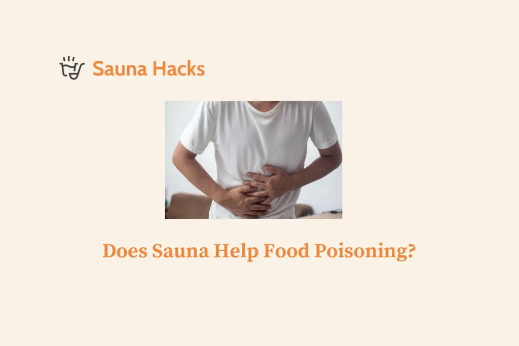 Does Sauna Help Food Poisoning?